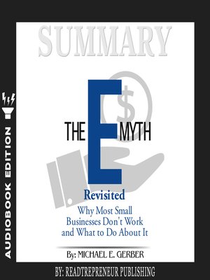 cover image of Summary of The E-Myth Revisited: Why Most Small Businesses Don't Work and What to Do About It by Michael E. Gerber